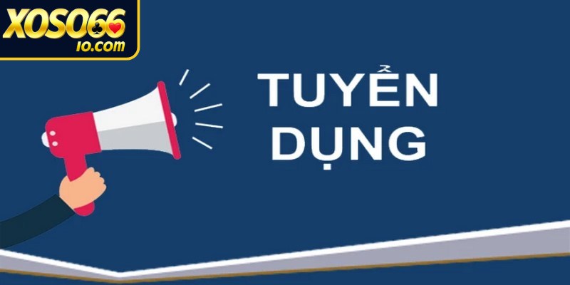 Những lưu ý quan trọng khi tham gia tuyển dụng tại nhà cái XOSO66